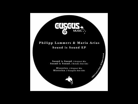 Philipp Lammers & Maria Arias - Sound is Sound EP: Sound is Sound (Original Mix) - CusCus 10