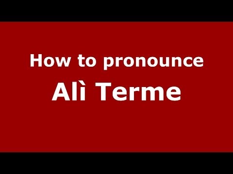 How to pronounce Alì Terme (Italian/Italy) - PronounceNames.com