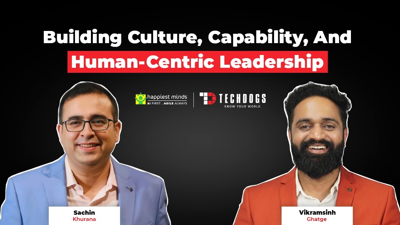 TechDogs-"Sachin Khurana, CPO At Happiest Minds, On Culture, Psychological Safety, And Modern People Leadership"