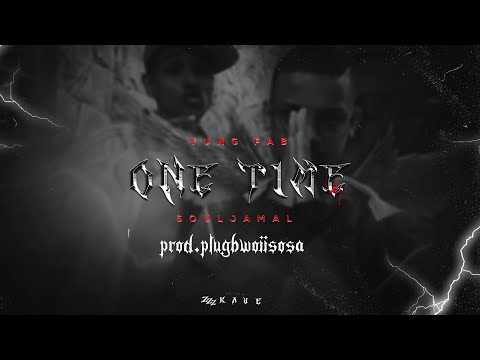 Yung Fab - ''One Time'' Feat. Souljamal (prod.plugbwoii)