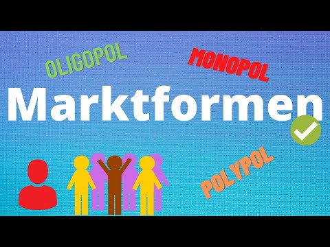 Marktformen - Monopol, Oligopol, Polypol