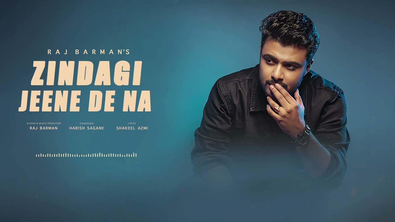 Zindagi Jeene Dena Lyrics | Raj Barman