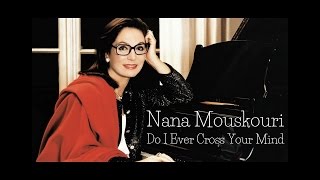 Nana Mouskouri - Do I Ever Cross Your Mind (SR)