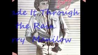 I Made It Through The Rain in lyrics - Barry Manilow