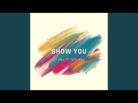 Show You (feat. Tash-Kay)