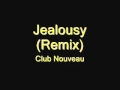 Jealousy (Remix) -Club Nouveau