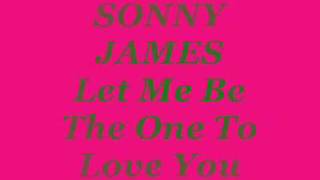 Sonny James. - let me be the one to love you.wmv