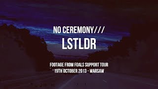 NO CEREMONY/// - LSTLDR /// Warsaw, October