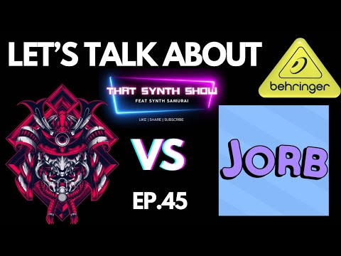 LET'S TALK ABOUT BEHRINGER SYNTHESIZERS... AND JORB | THAT SYNTH SHOW EP.45