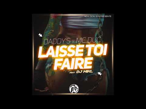 DJ MIKL x DADDY'S x MC DUC - LAISSE TOI FAIRE (2020)
