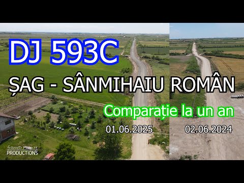 DJ 593C | Șag DJ 593 - Sânmihaiu Român DJ 951A | Comparație la un an | Stadiu lucrări 01.06.2025