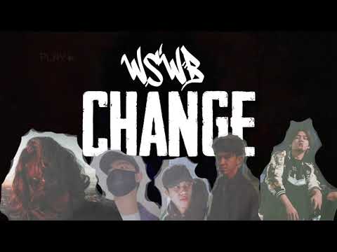 WSWB Project - Change (Kindawish.X - Jexodius - Irham Tinx - Livan Slye - Cuma Adai)