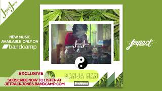 Jetpack Jones - Ganja Man *snippet*