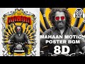 8D Mahaan Motion Poster Bgm 8D Vikram Dhruv Vikaram 32D Effect 8D Surrounded Sound