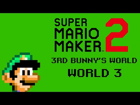 Super 3rd Bunny World 3! 333333! Thezalbee Plays Super Mario Maker 2