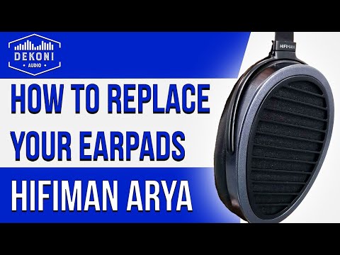 Hifiman Arya | How to Change Your Ear Pads | Dekoni Audio