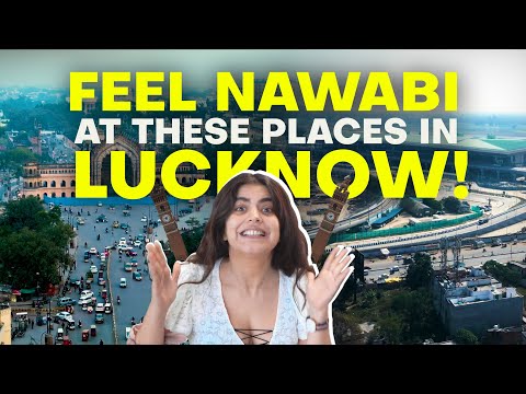 Lucknow Travel Itinerary from food to heritage to culture, Kebabs to Imambara to the new T3 AIRPORT