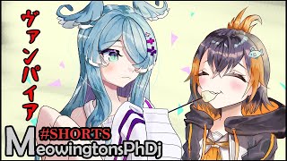 ♫ヴァンパイア♫「にじさんじEN」「エリーラ ペンドラ Elira x ペトラ グリン Petra 連吟」DECO*27 (TeddyLoid ver) MeowingtonsPhDj #Shorts