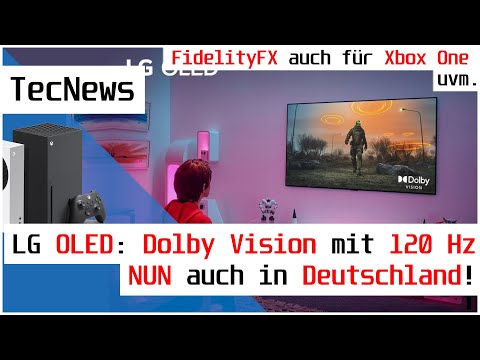 [NEWS] LG OLED: Dolby Vision mit 120Hz NUN auch in Deutschland!, FidelityFX auch für Xbox One uvm.