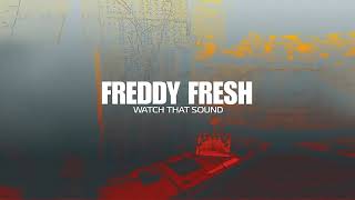 Freddy Fresh - Watch That Sound