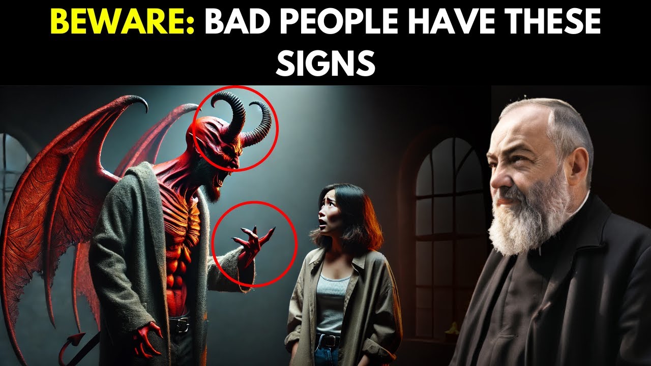 PADRE PIO: 9 EVIDENT SIGNS THAT THERE IS A EVIL PERSON NEXT YOU