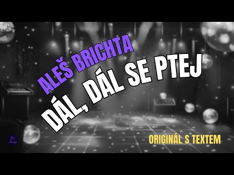 ???? Aleš Brichta – Dál, dál se ptej | Originál s textem ????