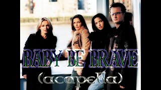 The Corrs - Baby Be Brave (Acapella)