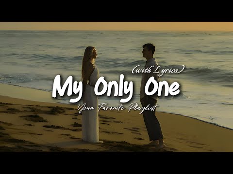 My Only One - Romantic Love Song | Lyric Video