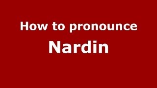 How to pronounce Nardin