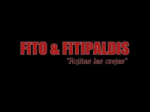 Rojitas las orejas - Fito & Fitipaldis