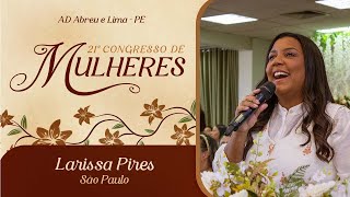 Larissa Pires - São Paulo  - 21º Congresso de Mulheres - Ieadalpe - 16/07/2025.