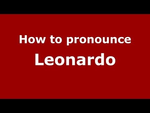 How to pronounce Leonardo