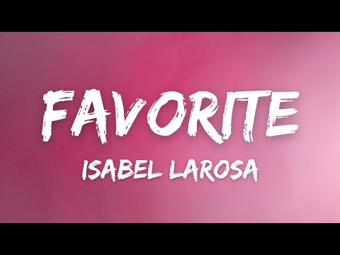 Isabel LaRosa - Favorite (Lyrics)