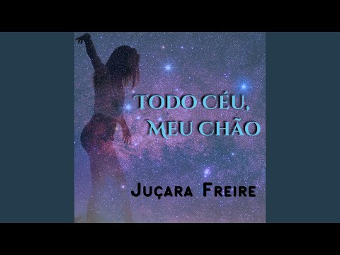 Todo Céu, Meu Chão - Juçara Freire