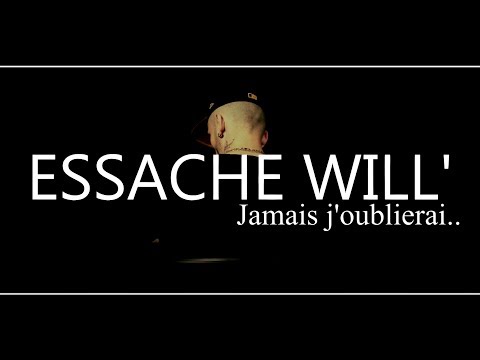 JAMAIS J'OUBLIERAI  - Essache Will' [CLIP Officiel
