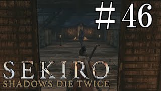 #46【SEKIRO 隻狼】実況プレイ 葦名城へ鼠が侵攻してきたようです。 [赤鬼、孤影衆忌み手 戦]