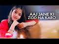 Aaj Jane Ki Zidd Na Karo Cover Prabhjee Kaur Farida Khanum Arijit Singh Aaj Jane Ki Zidd Song