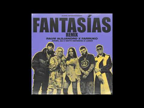 Rauw Alejandro, Anuel AA, Natti Natasha Ft  Farruko and Lunay - Fantasías (Remix)