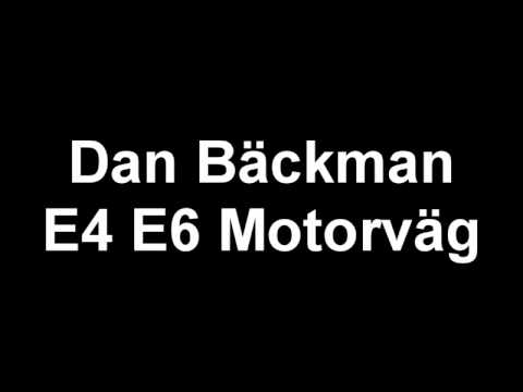 Dan Bäckman - E4 E6 Motorväg