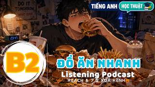 🎧 Luyện Nghe Tiếng Anh Level B2 - ĐỒ ĂN NHANH -  | Listening English Podcast |🎯