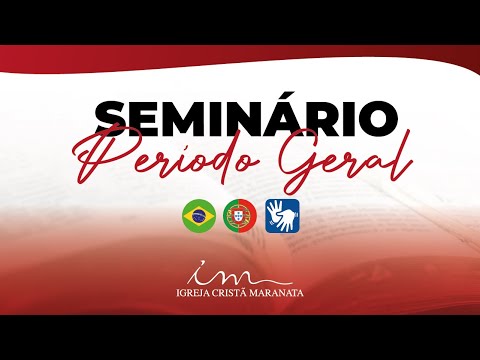 🇧🇷 19/10/2025 - [8h15] - Igreja Cristã Maranata - Seminário Período Geral