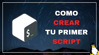 💻 Cómo CREAR un SCRIPT en LINUX | SCRIPTING en BASH para Principiantes 🐧