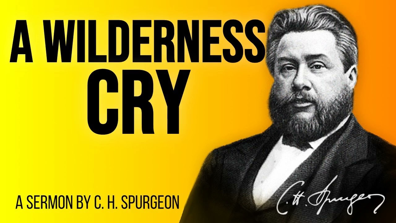 A Wilderness Cry (Psalm 63:1,2) - C.H. Spurgeon Sermon