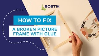How to fix a broken picture frame with contact glue | Bostik UK