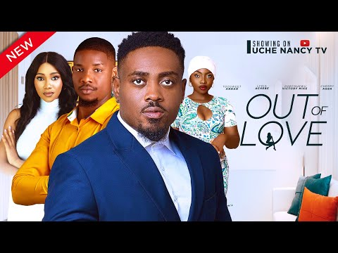 OUT OF LOVE (New Movie) Toosweet Annan, Victory Michael, Cherry Agba 2024 Nollywood Romantic Movie