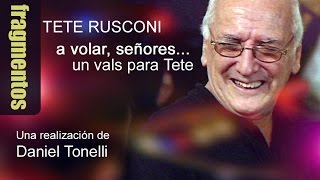 Tete Rusconi - A volar señores, un vals para Tete