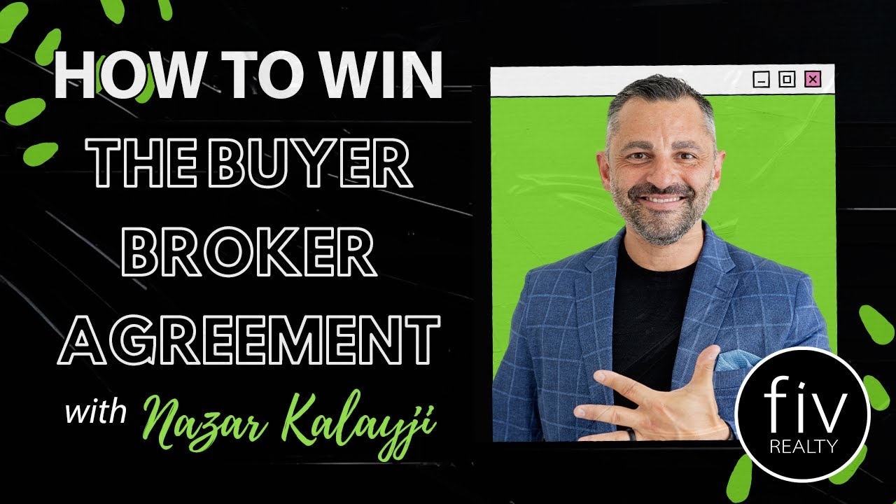 How to Win the Buyer Broker Agreement - Nazar Kalayji