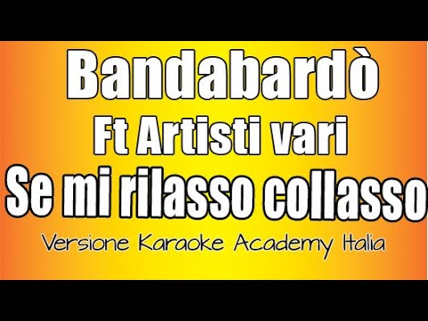 Bandabardò -  Se mi rilasso collasso ( versione Karaoke Academy Italia)