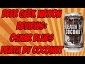 Oskar Blues Death By Coconut | Beer Geek Nation Craft Beer Reviews