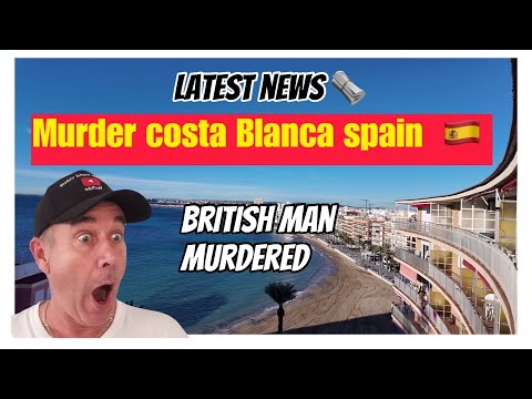 latest spanish news british man murdered costa blanca spain